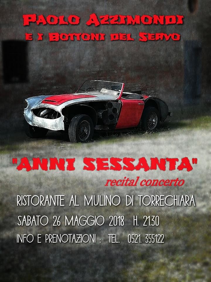 Paolo Azzimondi e i Bottoni del Servo‎"ANNI SESSANTA" - recital concerto al "Mulino di Torrechiara"