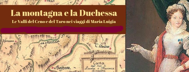 "La montagna e la Duchessa. Le Valli del Ceno e del Taro nei viaggi di Maria Luigia” mostra all' Archivio di Stato