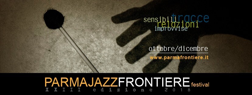 ParmaJazz Frontiere Festival: Missione nuova musica con  Luca Perciballi e il Liceo Bertolucci e...
