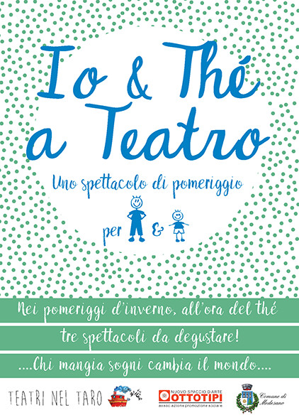 IO & THE A TEATRO 2019-2020 Torna per il sesto anno “Io & Thè a Teatro”, una rassegna di spettacoli per bambini ed adulti nei pomeriggi d’inverno