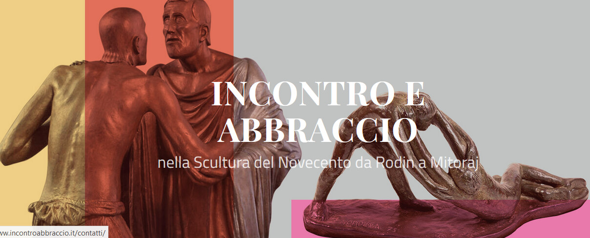 INCONTRO E ABBRACCIO nella Scultura del Novecento da Rodin a Mitoraj