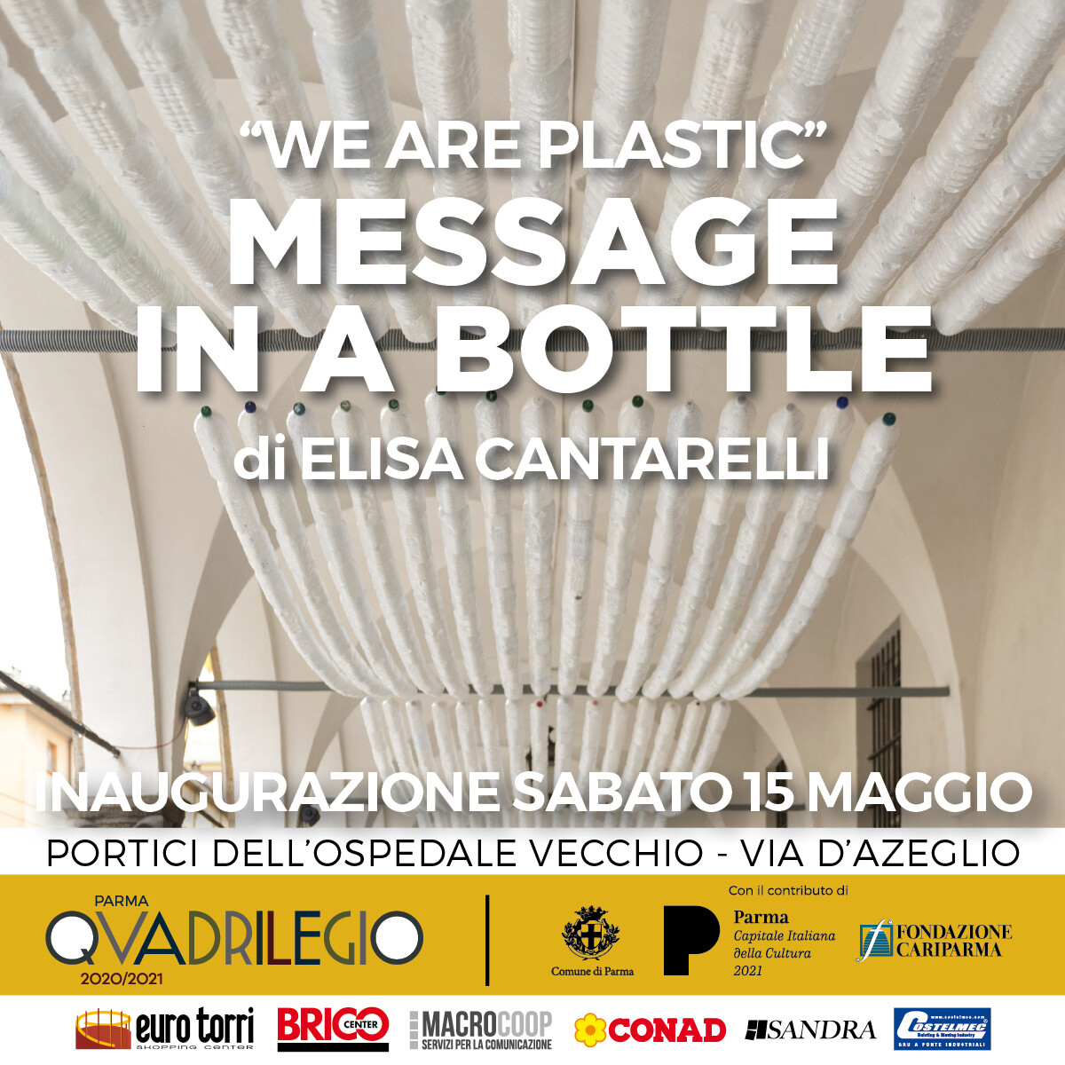 “We are Plastic - Message in a Bottle” , inaugurazione il 15 maggio