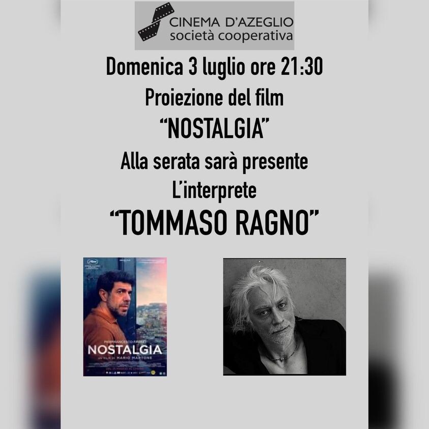 “NOSTALGIA” al cinema D'Azeglio di Parma Alla serata sarà presente l'interprete TOMMASO RAGNO