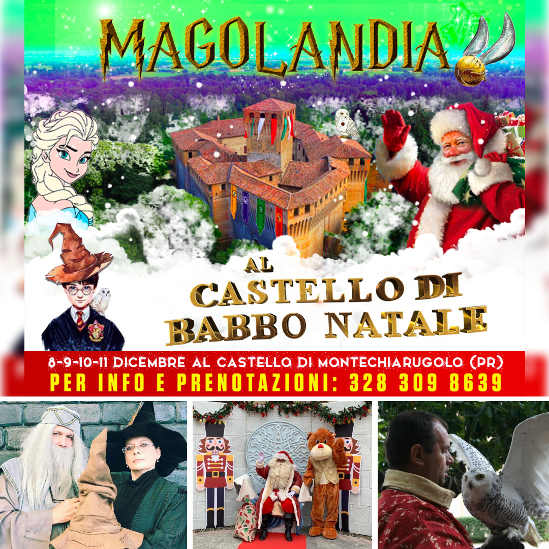 MAGOLANDIA AL CASTELLO DI BABBO NATALE – CASTELLO DI MONTECHIARUGOLO