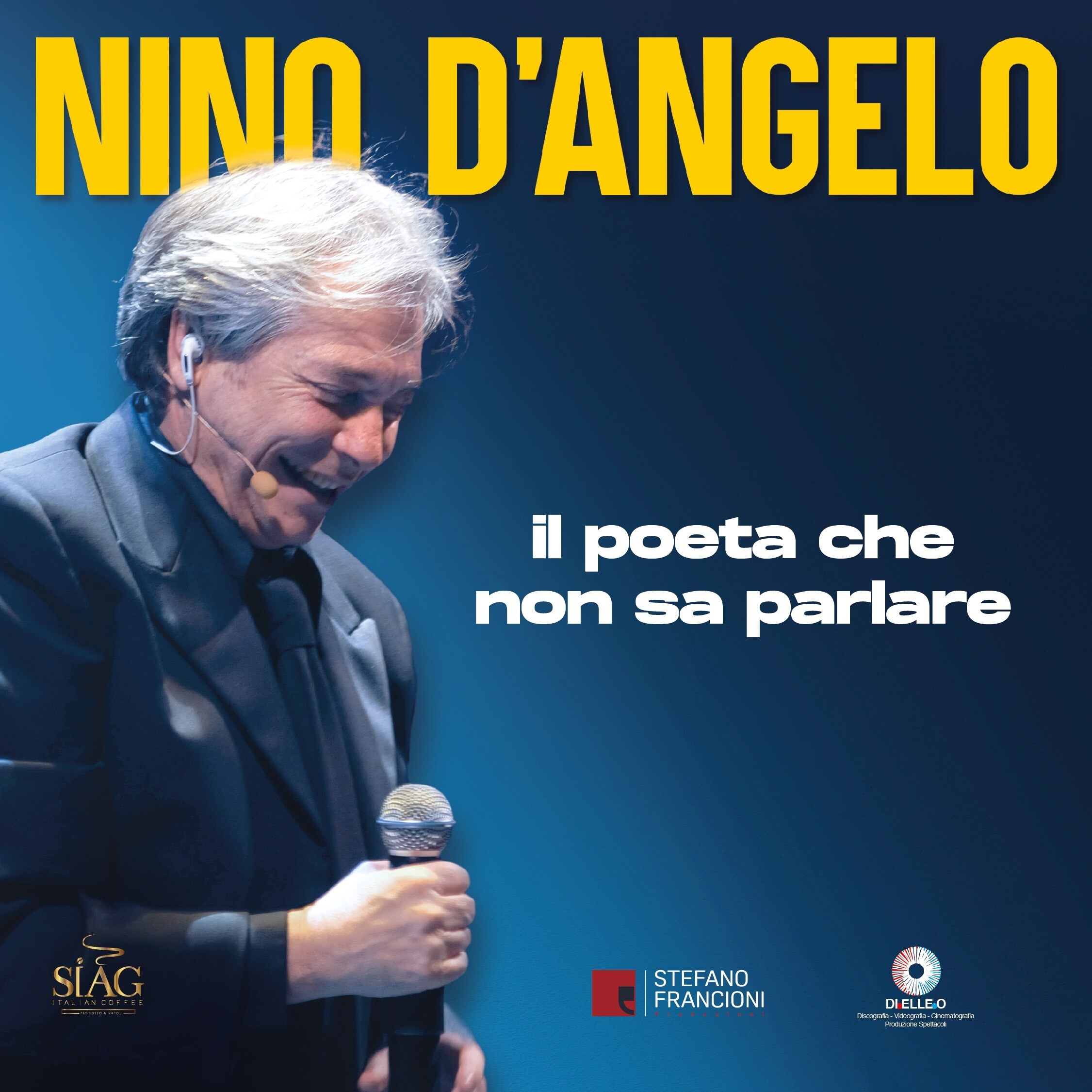 NINO D’ANGELO     a gentile richiesta…      IL POETA CHE NON SA PARLARE   TOUR TEATRALE 2023 al  Teatro Politeama – PIACENZA