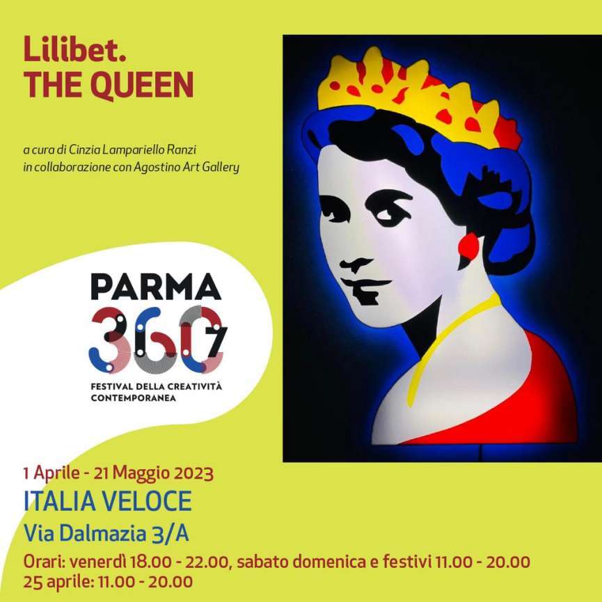PARMA 360 Festival della creatività contemporanea VII Edizione CROSSOVER: Lilibet. THE QUEEN