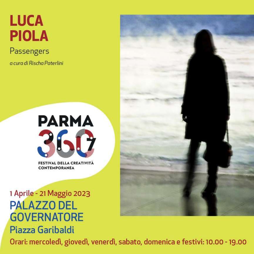 PARMA 360 Festival della creatività contemporanea: Luca Piola – Passengers