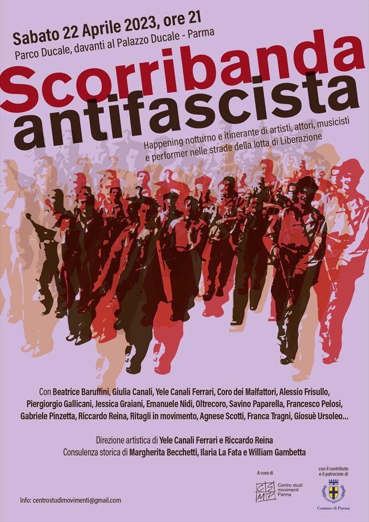 Scorribanda antifascista  Happening notturno e itinerante di artisti, attori, musicisti e performer nelle strade della lotta di Liberazione
