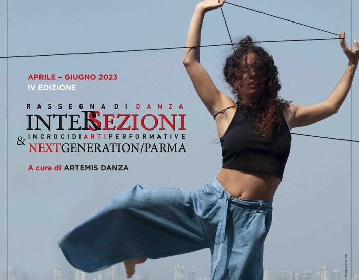 Intersezioni & Next Generation  IV edizione della rassegna di danza e arti performative