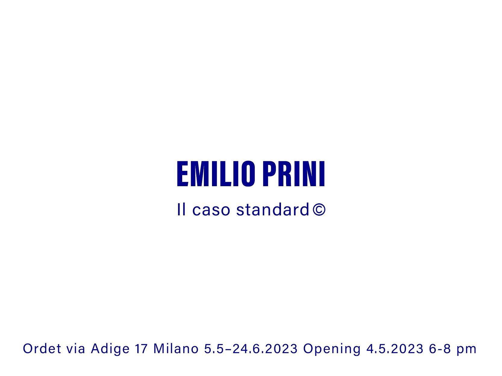 Emilio Prini ORDET  Emilio Prini Il caso standard