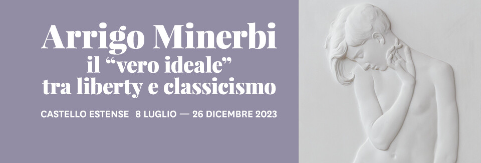 ARRIGO MINERBI  Il “vero ideale” tra liberty e classicismo in mostra al Castello Estense, Ferrara