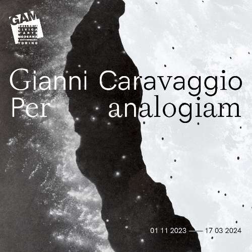 Al GAM Torino  mostra antologica di Gianni Caravaggio Per Analogiam.
