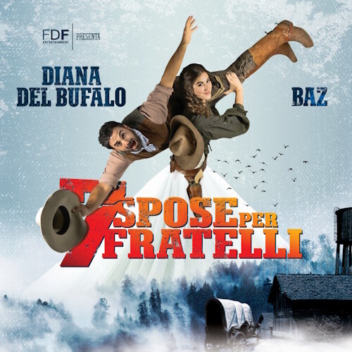 7 SPOSE PER 7 FRATELLI in scena al  Teatro Regio di Parma con il Musical che ha entusiasmato l’Italia con  DIANA DEL BUFALO e BAZ