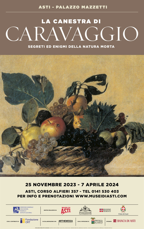 Mostra "La Canestra di Caravaggio. Segreti ed enigmi della Natura Morta"  a Palazzo Mazzetti, Asti