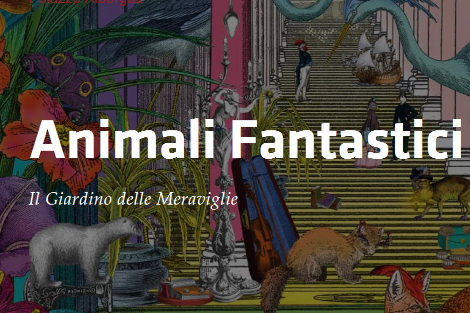 "ANIMALI FANTASTICI. Il Giardino delle Meraviglie"  mostra a Bologna, Palazzo Albergati