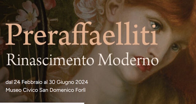 PRERAFFAELLITI  Rinascimento moderno mostra a Forli,  Museo Civico San Domenico