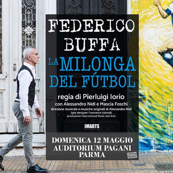 FEDERICO BUFFA in "LA MILONGA DEL FÚTBOL" all' Auditorium Paganini - vendita biglietti