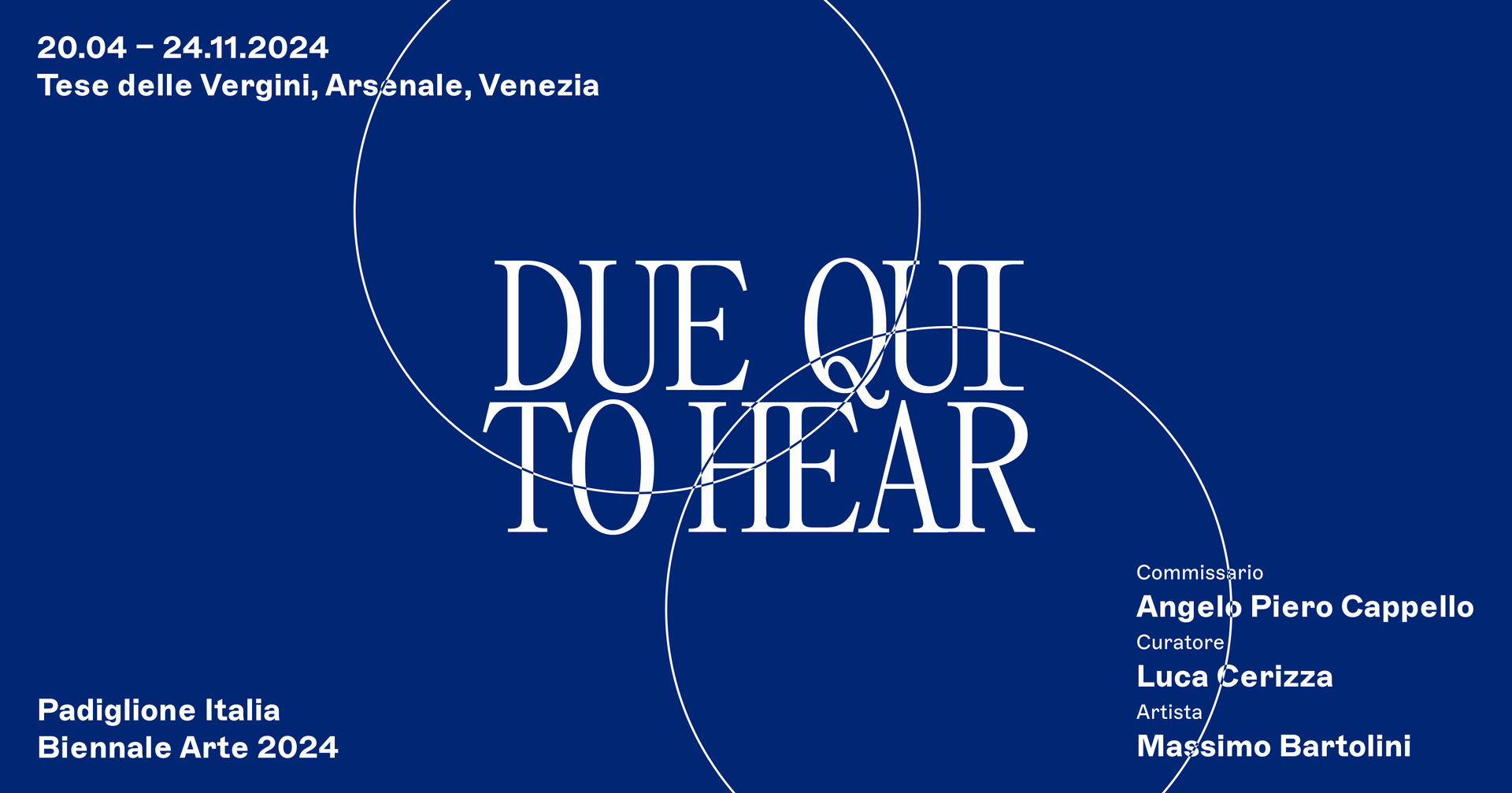 DUE QUI / TO HEAR  il Padiglione Italia alla Biennale Arte 2024  Arsenale, Venezia