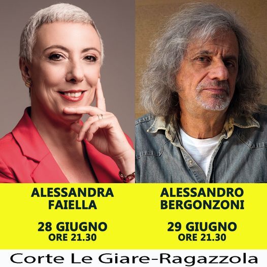 RASSEGNA TEATRALE ESTIVA 2024 RAGAZZOLA - CORTE LE GIARE 2 spettacoli  con Alessandra Faiella e Alessandro Bergonzoni
