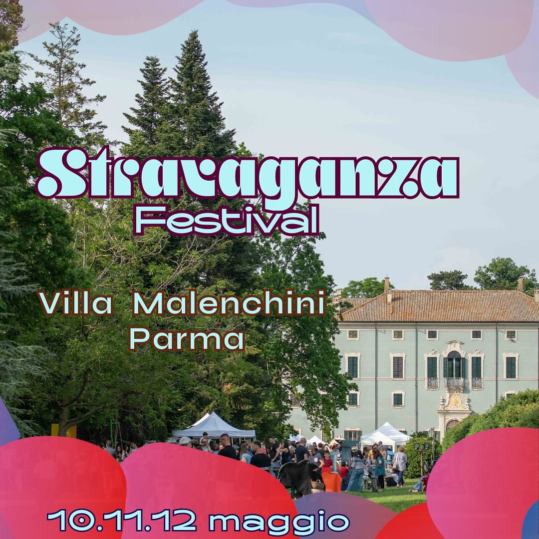 Stravaganza festival a Villa Malenchini, Parma