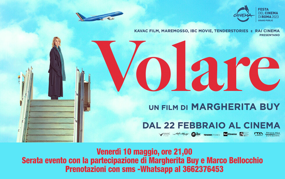 Al cinema Astra di Parma :Serata Evento:  VOLARE  di Margherita Buy che sarà presente alla proiezione insieme a Marco Bellocchio